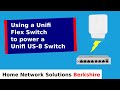 Using a Unifi Flex Switch to power a Unifi US-8 Switch