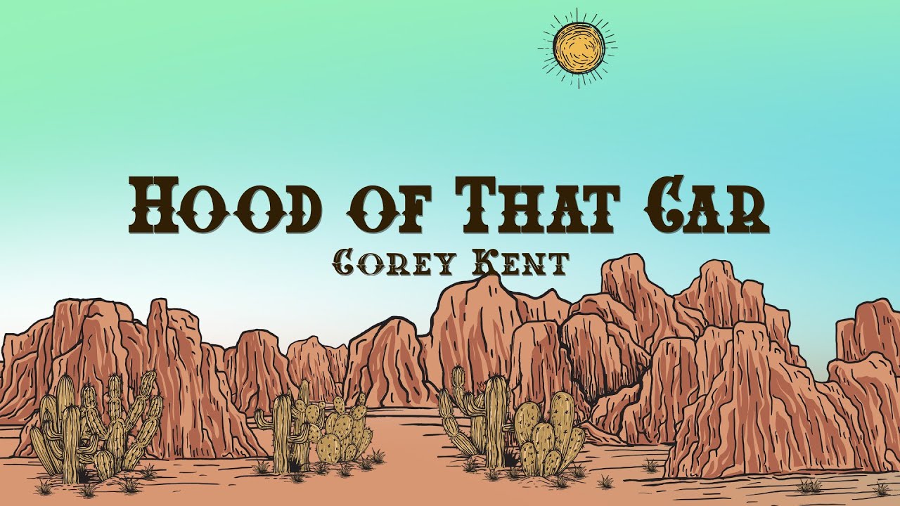 Corey Kent Hood of That Car (Lyrics) YouTube