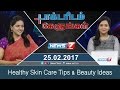 Healthy skin care tips  beauty ideas  doctoridam kelungal  news7 tamil