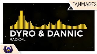 [Electro House] - Dyro & Dannic - Radical [Monstercat Fanmade]