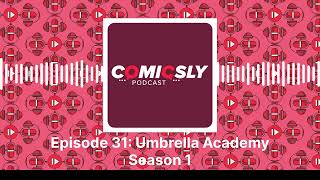 Episode 31: Umbrella Academy Season 1 | Comicsly Podcast screenshot 5