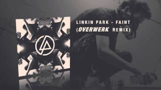 Linkin Park - Faint (OVERWERK Remix)