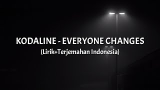 Everyone Changes - Kodaline ft. Gabrielle Aplin (Lirik+Terjemahan Indonesia)