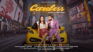 Careless - (Full Song) | Nisha Guragain | Paras Chadda | Vishu Arik | #punjabi #song2023 #trending