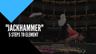 HOW TO BREAKDANCE | JACKHAMMER | 5 steps to element | Брейк-данс | элемент 