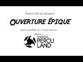 Ouverture épique - Ensemble de 12 percussions - Pierre-Olivier Schmitt