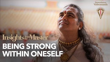 Being Strong Within Oneself | Paramahamsa Vishwananda