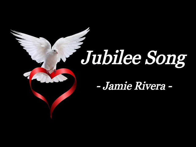 JUBILEE SONG | JAMIE RIVERA | INSPIRATIONAL SONG | LYRIC VIDEO | PRINCESS ERICA VLOGS AND MUSIC class=