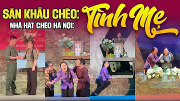 Hàng Triệu Khán Giả Khóc Cạn Nước Mắt Với Vở Chèo TÌNH MẸ - Nhà Hát Chèo Hà Nội