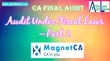CA Final Audit -  Audit Under Fiscal Laws - Part 2 - CA Aarti N. Lahoti