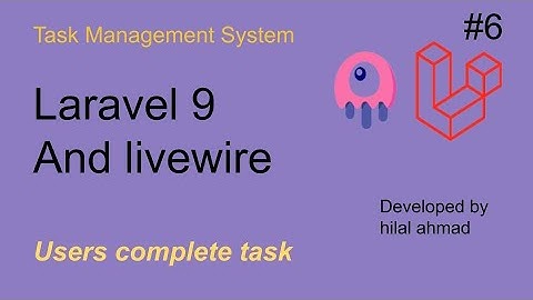 #6 User Complete Task | Laravel and livewire