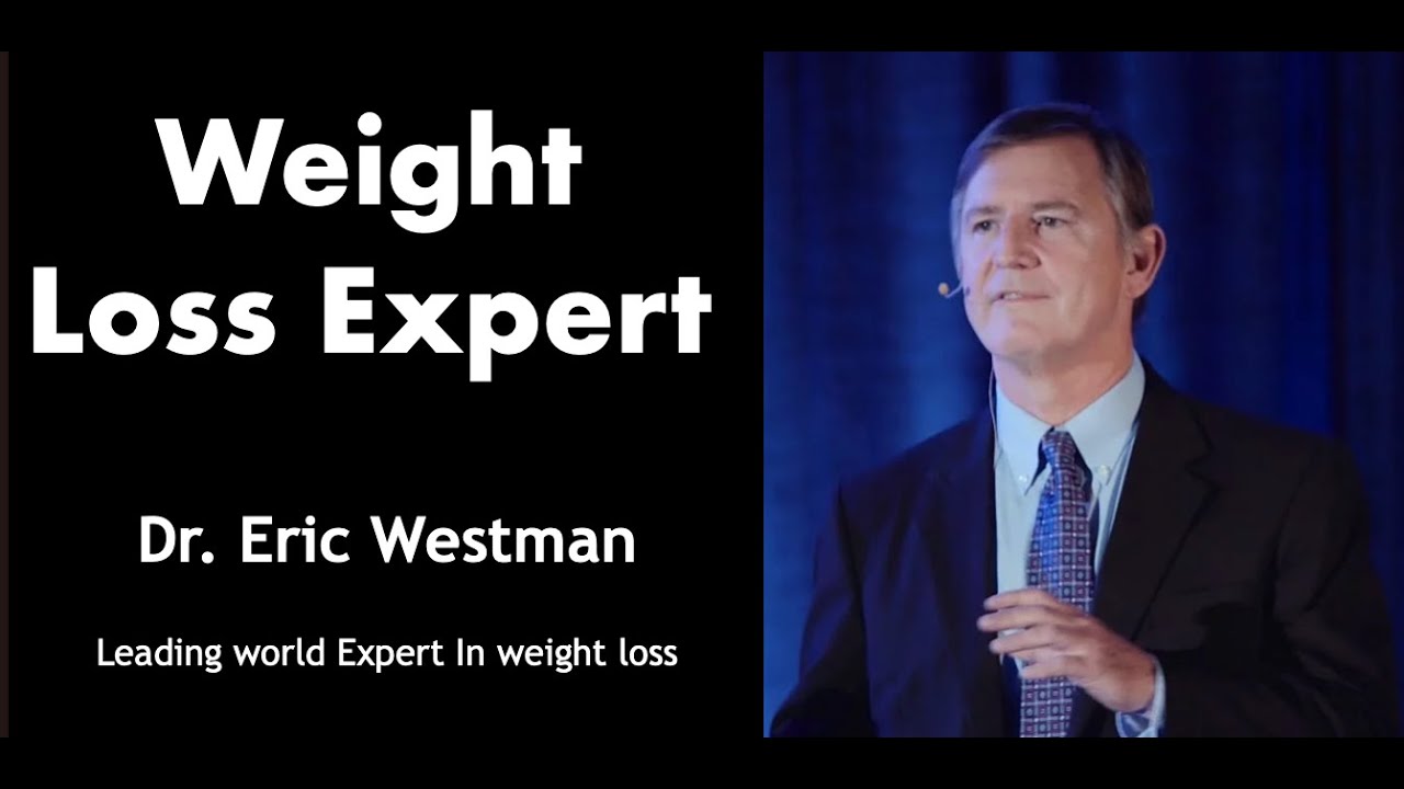 World Expert In Weight Loss - Dr Eric Westman