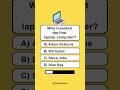 Who invented the first laptop? #quiz #TechQuiz #InformationTechnology  #iqtest #thekerquiz #trivia