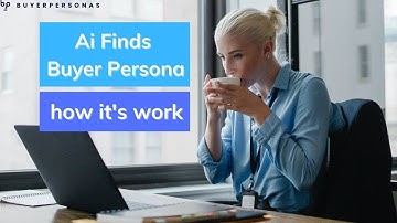 Ai Finds and validates buyer persona (how it works) | how to find persona