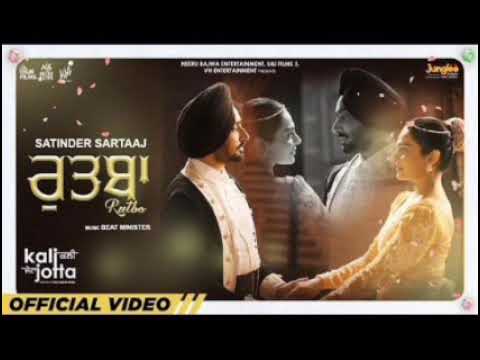 Rutba | Satinder Sartaaj | Kali Jotta | Neeru Bajwa, Wamiqa Gabbi | LatestPunjabi Songs 2023