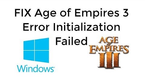 FIX Age of Empires 3 Error Initialization Failed [UPDATED]