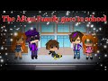 The Afton Family goes to school / FNAF