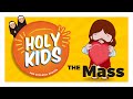 Holy kids eucharist series  e2 the mass