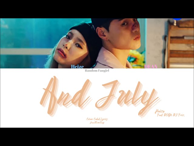 [REUPLOAD] Heize (헤이즈) - And July (Feat. DEAN, DJ Friz) [Colour Coded Lyrics Han/Rom/Eng] class=