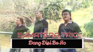 Sumatera Trio - Dang Disi Be Ho | Official Music Video
