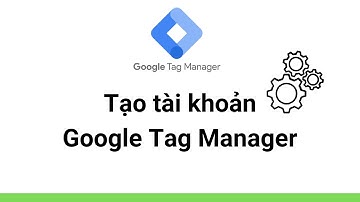 Tạo Tài Khoản Google Tag Manager #googleads #quangcaogoogle #googletagmanager