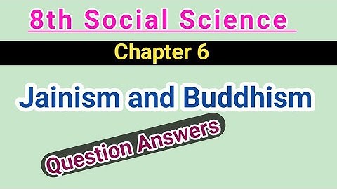 8th Social Science Chapter 6 | Jainism and Buddhism | All Question Answers