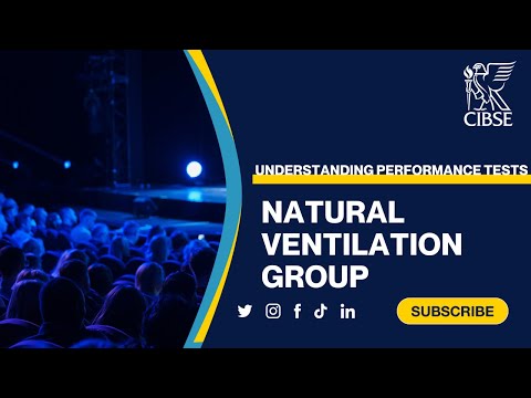 CIBSE Natural Ventilation Group Webinar - Understanding Performance Tests