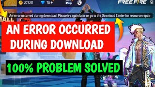 AN ERROR OCCURRED DURING DOWNLOAD PLEASE TRY AGAIN FREE FIRE