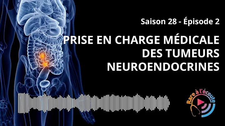 Maladie rare - Prise en charge médicale des tumeurs neuroendocrines