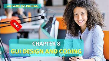 CHAPTER 8 SOFTWARE ENGINEERING GUI DESIGN AND CODING IN HINDI FULL