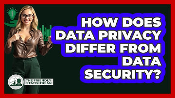 How Does Data Privacy Differ From Data Security? - The Friendly Statistician
