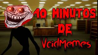 40 MINUTOS DE ¡¡VOIDMEMES!! con VoidMotion