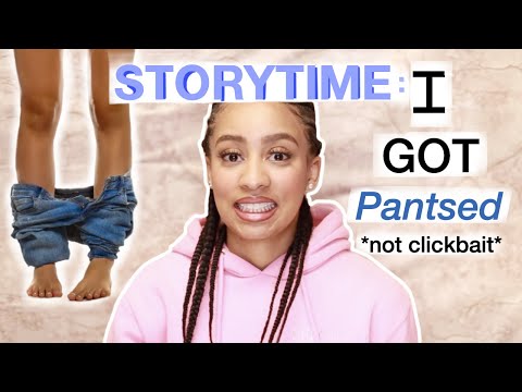 STORYTIME: I Got Pantsed!