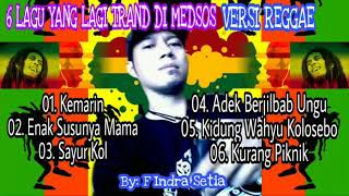 6 LAGU YANG LAGI TRAND DI MEDSOS VERSI REGGAE 2019