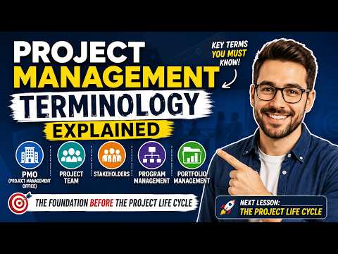 009 Project Management Basics: Key Terms Explained Before the Life Cycle