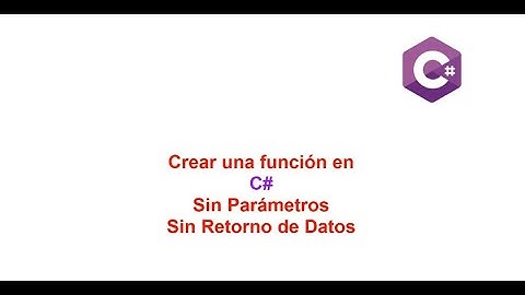 Crear Funcion CSharp sin parámetros, sin retorno de datos