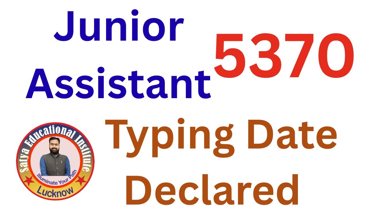 Junior Assistant 5370 Typing Date Declared | JA 5370 Typing Date | JA ...