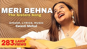 Meri Behna (The Sisters Song) | Swasti Mehul | Bhai Behen Ka Pyar | Brother Sister | Raksha Bandhan