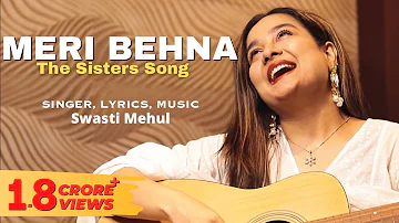 Meri Behna (The Sisters Song) | Swasti Mehul | Bhai Behen Ka Pyar | Brother Sister | Raksha Bandhan