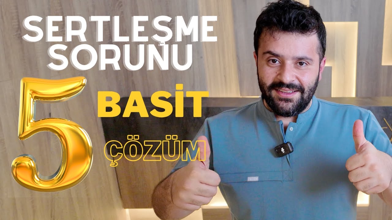Sertleşme Sorunu: Evde Uygulanacak 5 Bilimsel Yöntem (Op.Dr. Semih Güleser)