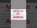 CT ARTIFACTS MCQ #radiographymcq #ctscan #cre2026