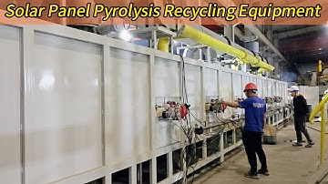 Solar Panel Recycling: Heat, Burn, Crush & Separate - Pyrolysis process