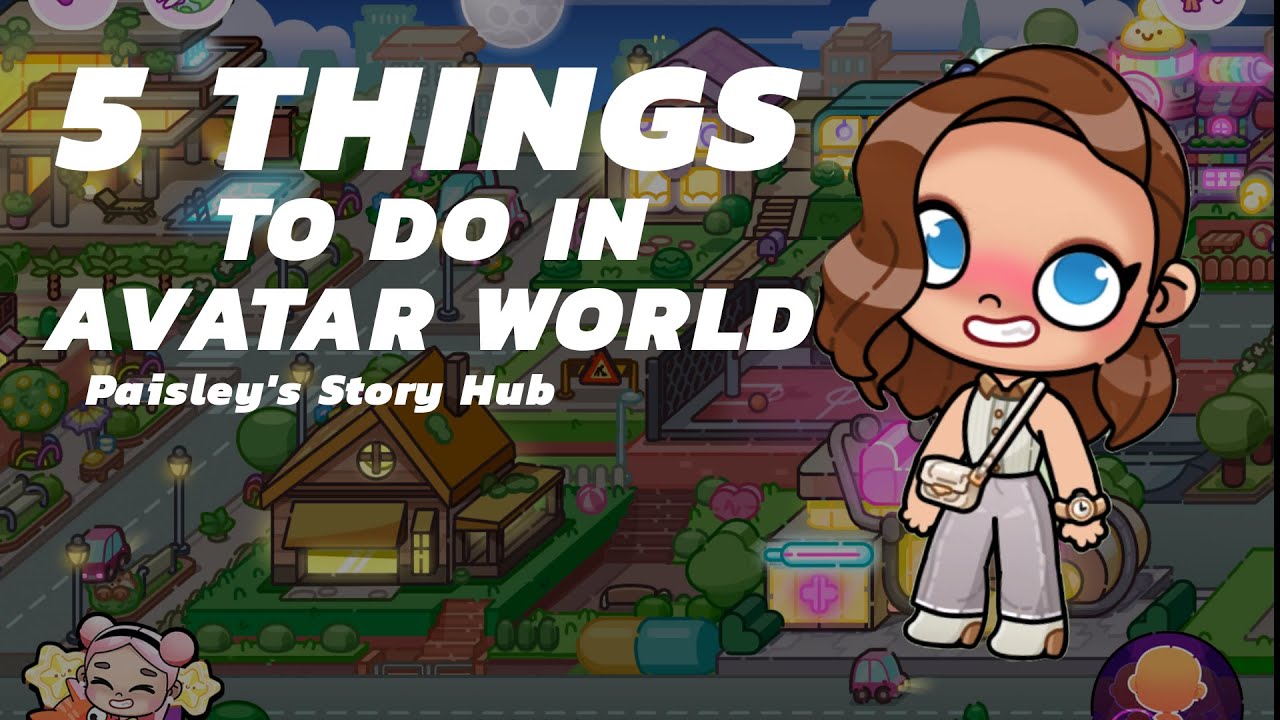 5 things to do in Avatar World | look at my Avatar World. - YouTube