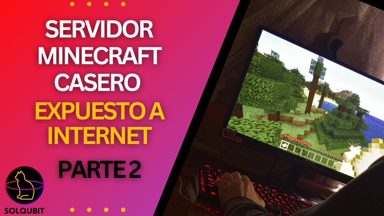 Crear servidor Minecraft(Casero) y exponerlo a Internet [2/3]