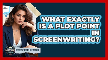 What Exactly Is A Plot Point In Screenwriting?