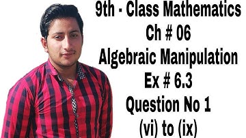 9th Class Math | Ch 6 Algebraic Manipulation | Exercise 6.3 Question 1 part vi to ix