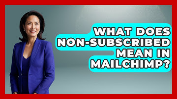 What Does Non-Subscribed Mean In Mailchimp? - TheEmailToolbox.com