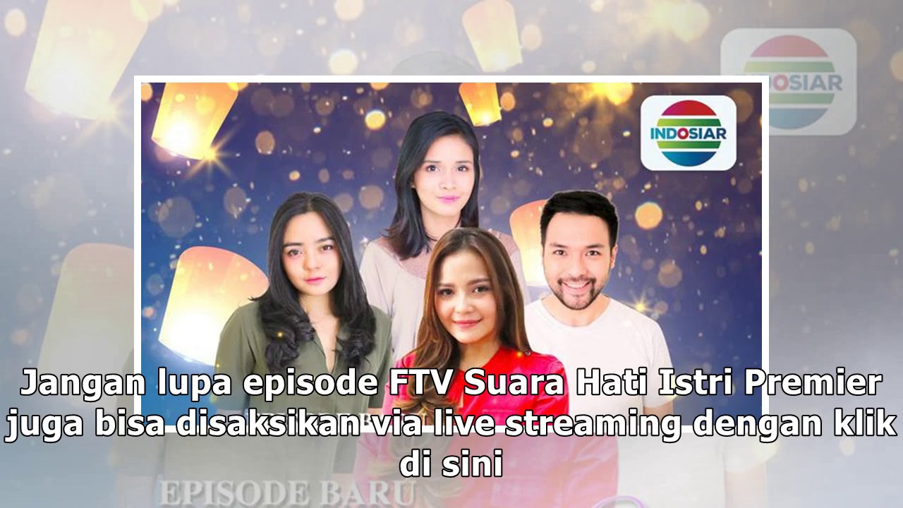 Live Streaming Indosiar FTV Suara Hati Istri Premier ...