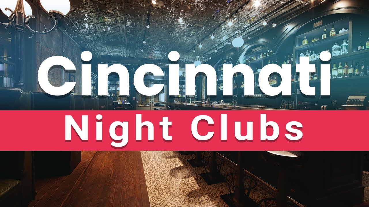 Top 5 Best Night Clubs to Visit in Cincinnati, Ohio | USA - English