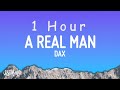 Dax - A Real Man (Lyrics) | 1 hour